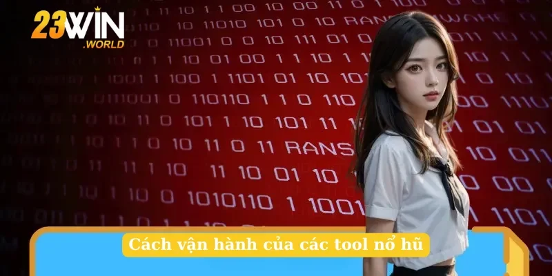 Cách vận hành của các tool nổ hũ