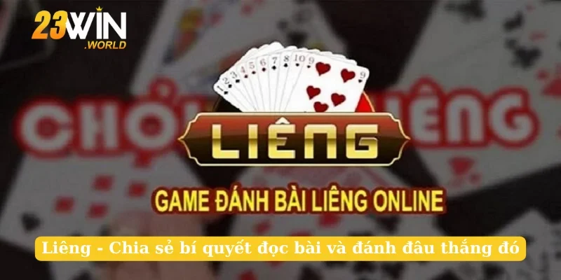 Liêng - Chia Sẻ Bí Quyết Đọc Bài Và Đánh Đâu Thắng Đó
