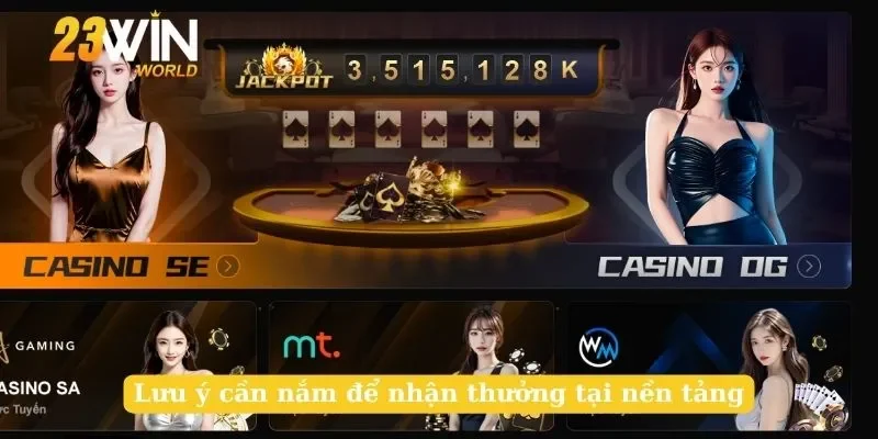 Lưu ý cần nắm để nhận thưởng tại nền tảng