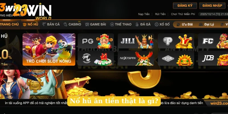 Nổ hũ ăn tiền thật là gì?